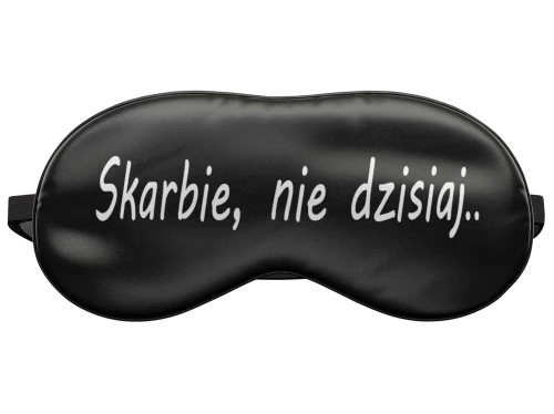 Opaska na oczy do spania Skarbie nie dzisiaj