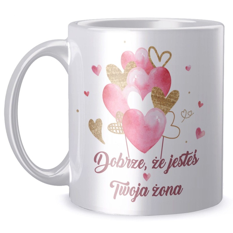 Kubek Walentynki Dobrze, że jesteś Żona