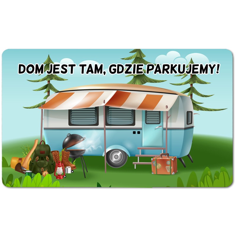 Wycieraczka Domem jest miejsce gdzie rozstawiamy namiot