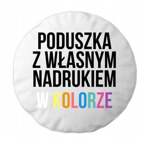 Foto poduszka Okrągła Full print 50 cm ze zdjęciem DWUSTRONNA